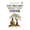 You Become What You Think