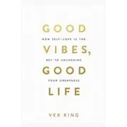 Good Vibes, Good Life