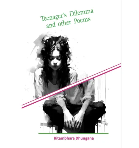 Teenager's Delemma and other Poems by Ritambhara Dhungana