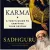 Karma A Yogi's Guide to Crafting Your Destiny  by Sadhguru